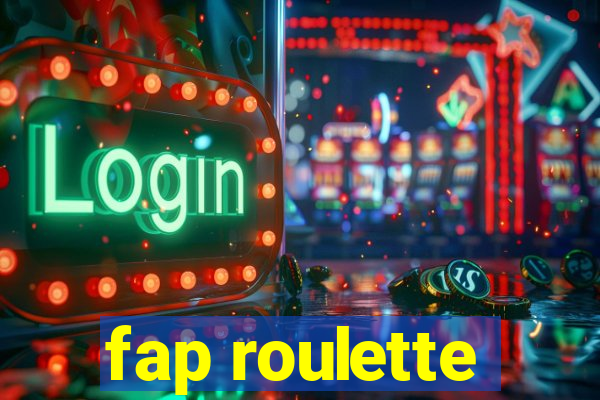 fap roulette